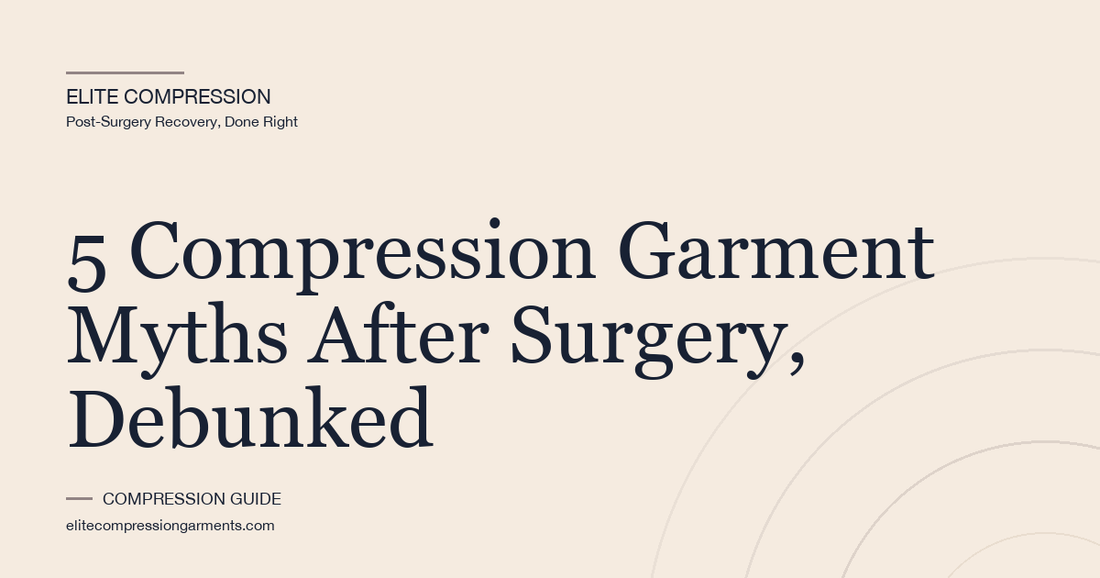 5 Compression Garment Myths After Surgery, Debunked
