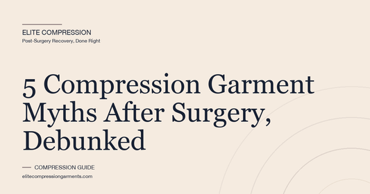 5 Compression Garment Myths After Surgery, Debunked
