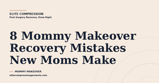 Checklist of mommy makeover recovery mistakes new moms should avoid