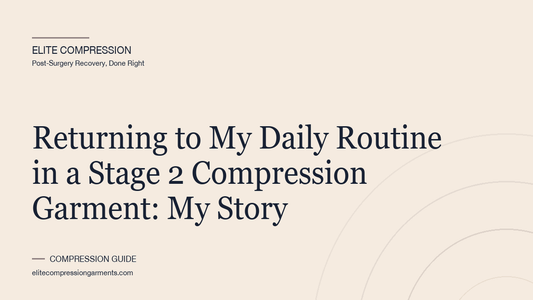 Elite Compression cover graphic for: Returning to My Daily Routine in a Stage 2 Compression Garment: My Story
