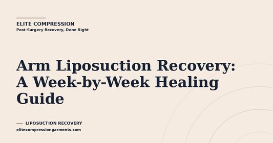 Arm Liposuction Recovery: A Week-by-Week Healing Guide
