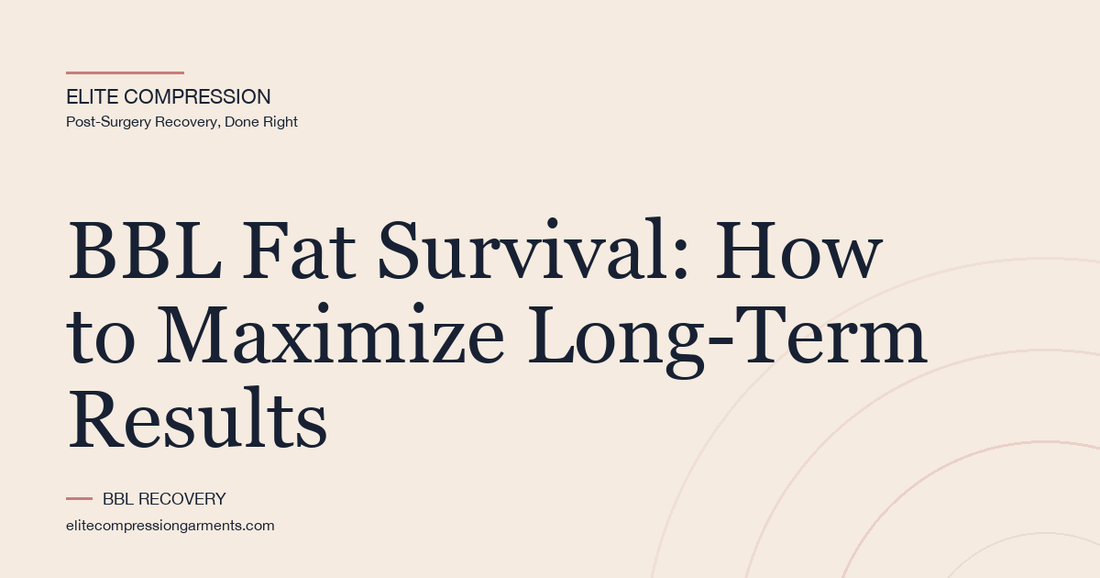 BBL Fat Survival: How to Maximize Long-Term Results