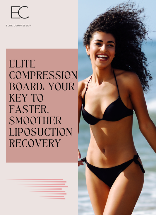 Ultimate Guide to the Elite Compression Board for Post-Liposuction Recovery
