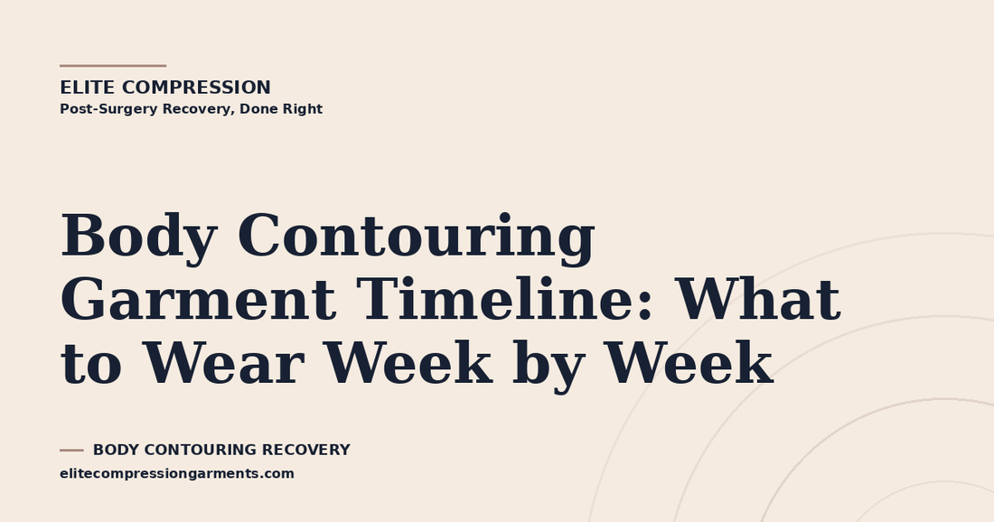 Body Contouring Garment Timeline: What to Wear Week by Week