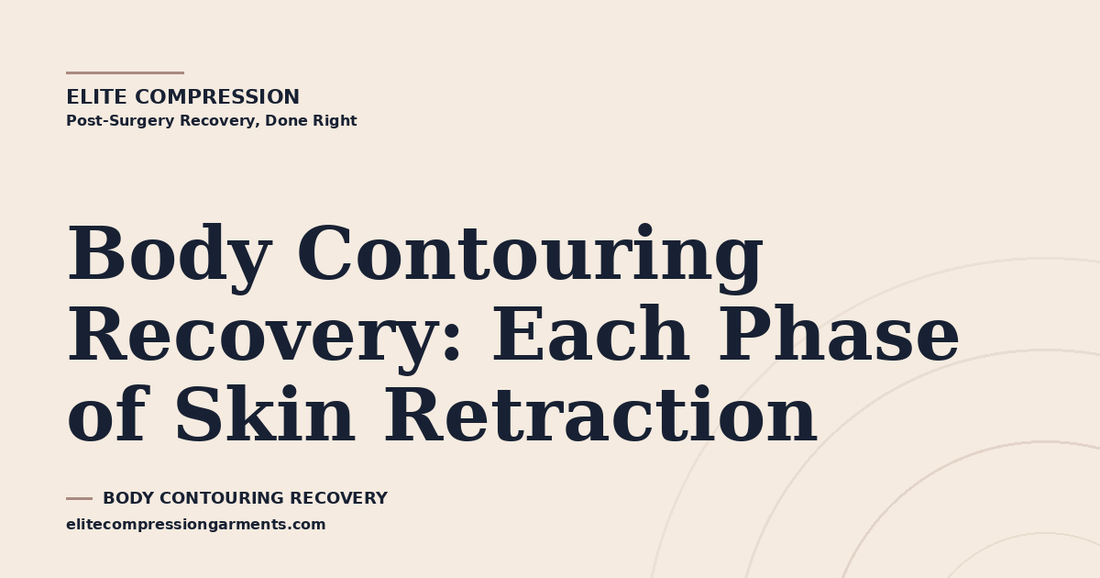 Body Contouring Recovery: Each Phase of Skin Retraction