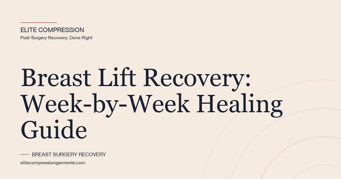 Breast Lift Recovery: Week-by-Week Healing Guide