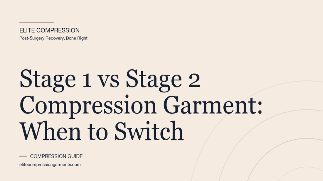 Elite Compression cover graphic for: Stage 1 vs Stage 2 Compression Garment: When to Switch