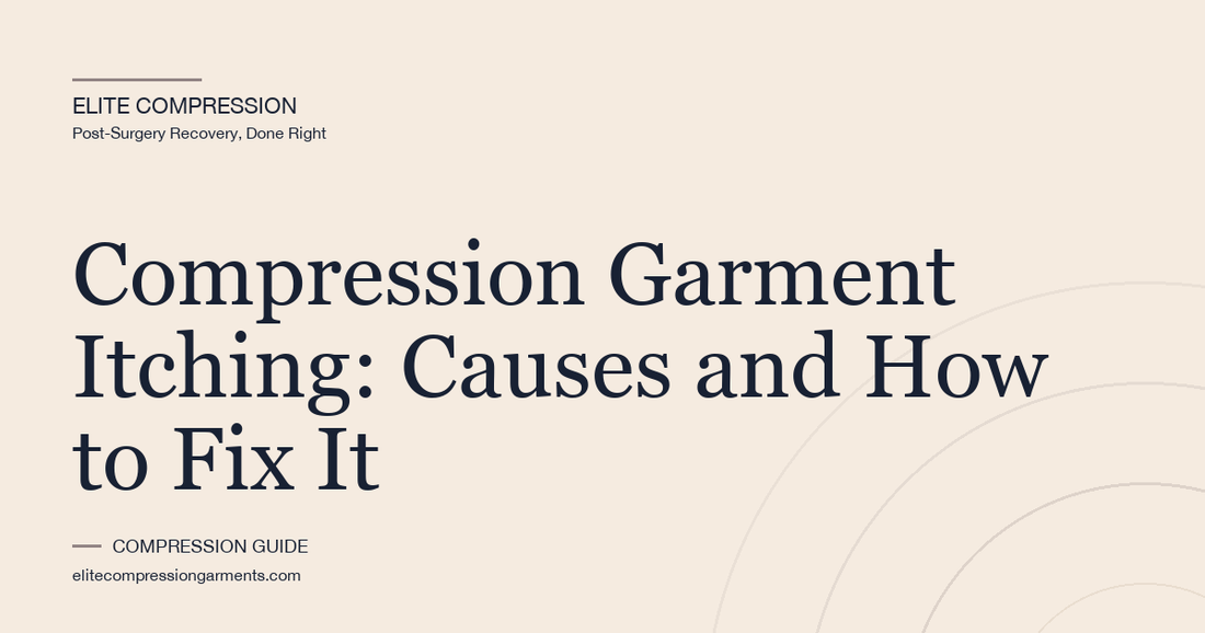 Compression Garment Itching: Causes and How to Fix It