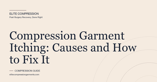 Compression Garment Itching: Causes and How to Fix It