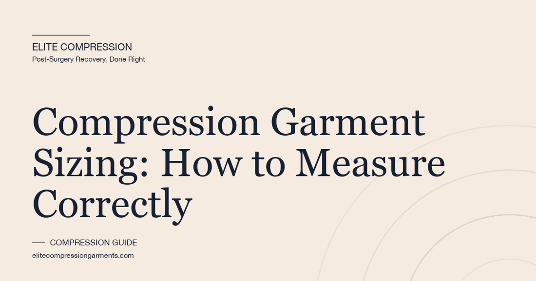 Compression Garment Sizing: How to Measure Correctly