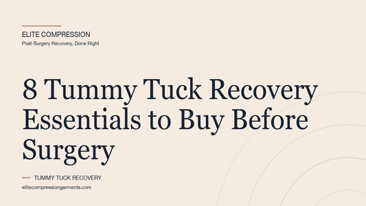 Elite Compression cover graphic for: 8 Tummy Tuck Recovery Essentials to Buy Before Surgery