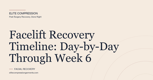 Facelift Recovery Timeline: Day-by-Day Through Week 6