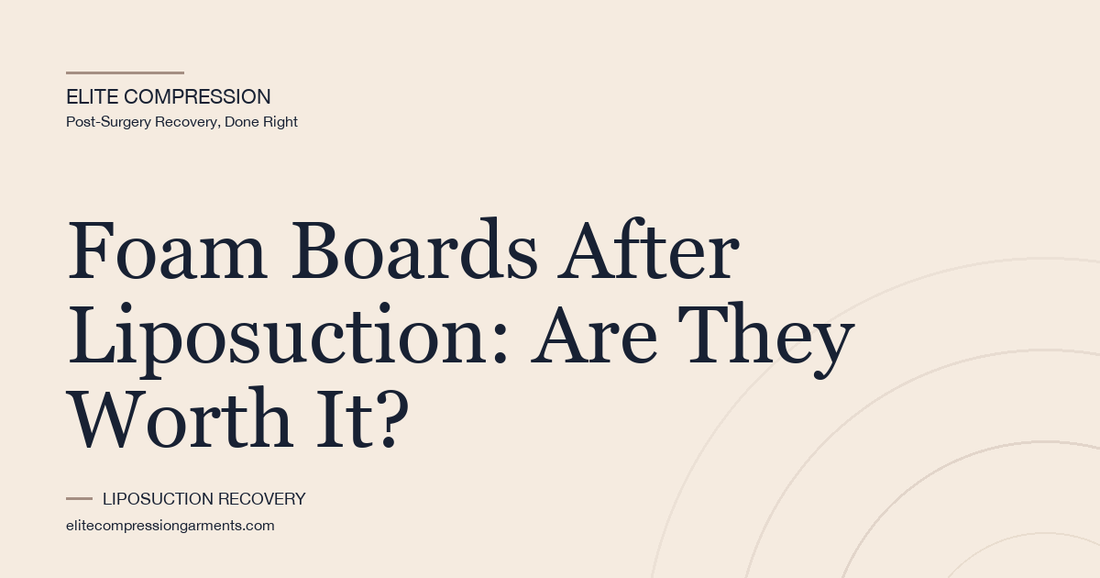 Foam Boards After Liposuction: Are They Worth It?