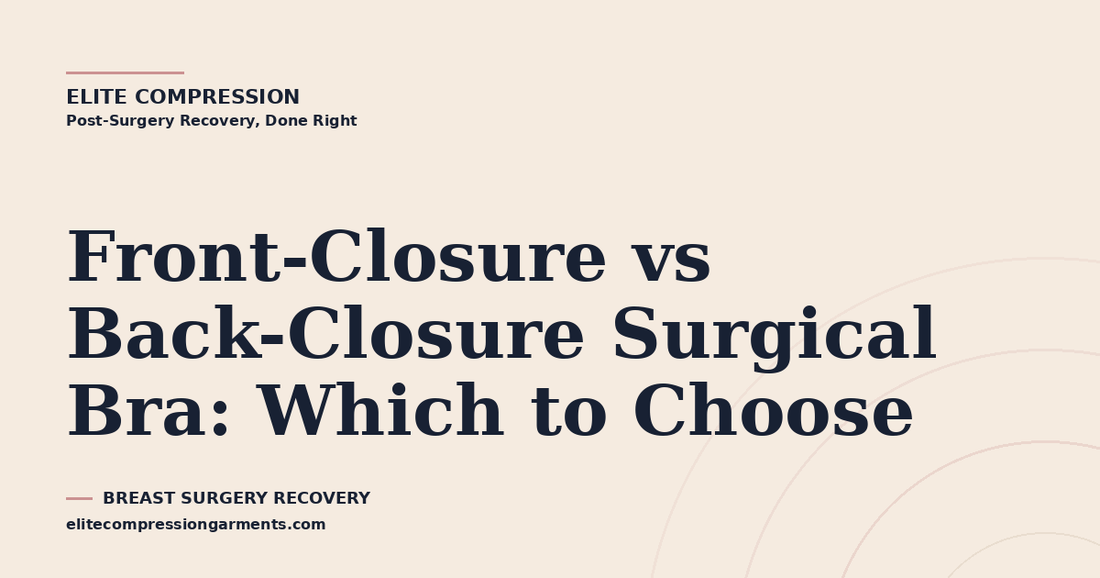 Front-Closure vs Back-Closure Surgical Bra: Which to Choose