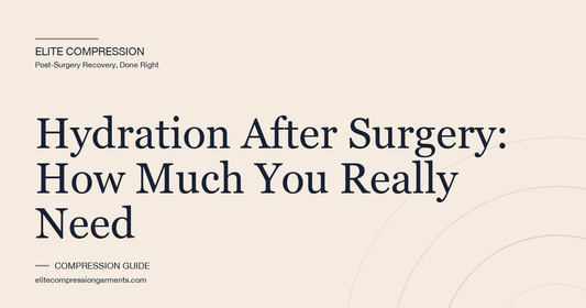 Hydration After Surgery: How Much You Really Need