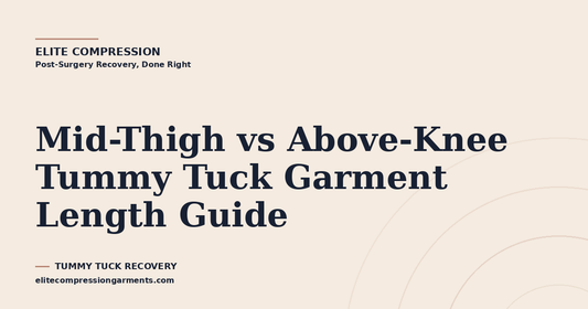 Mid-Thigh vs Above-Knee Tummy Tuck Garment Length Guide