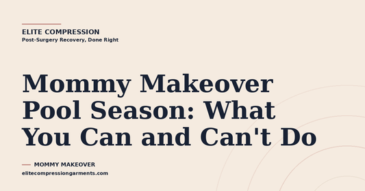 Mommy Makeover Pool Season: What You Can and Can't Do