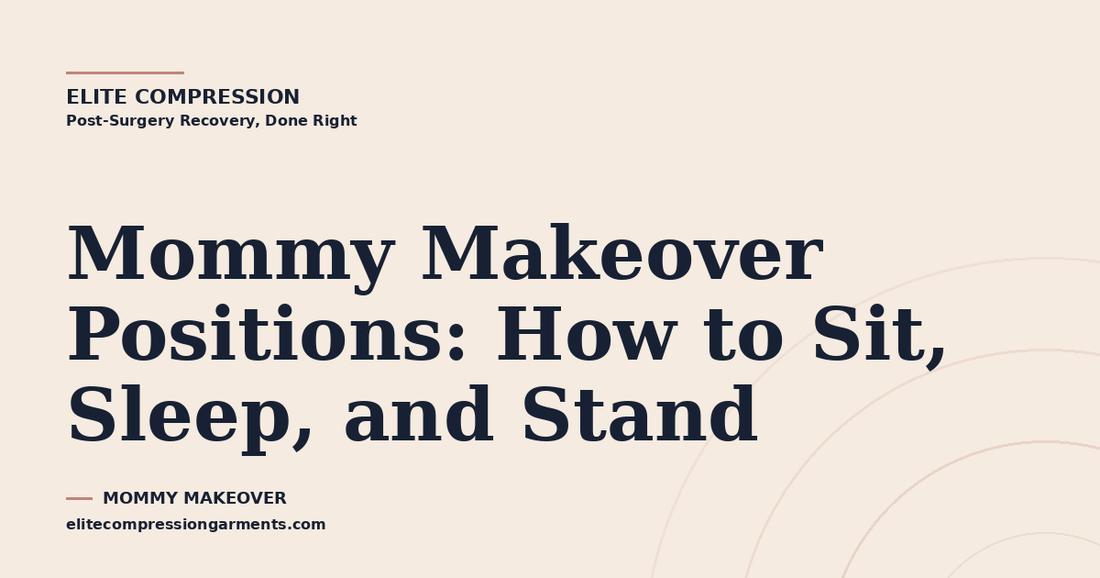 Mommy Makeover Positions: How to Sit, Sleep, and Stand