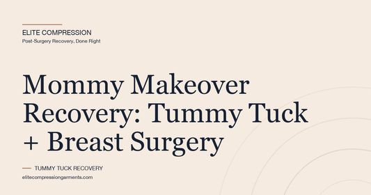 Mommy Makeover Recovery: Tummy Tuck + Breast Surgery