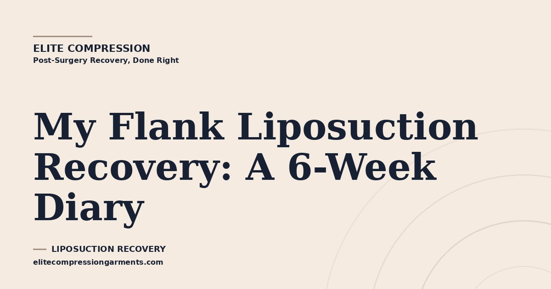My Flank Liposuction Recovery: A 6-Week Diary