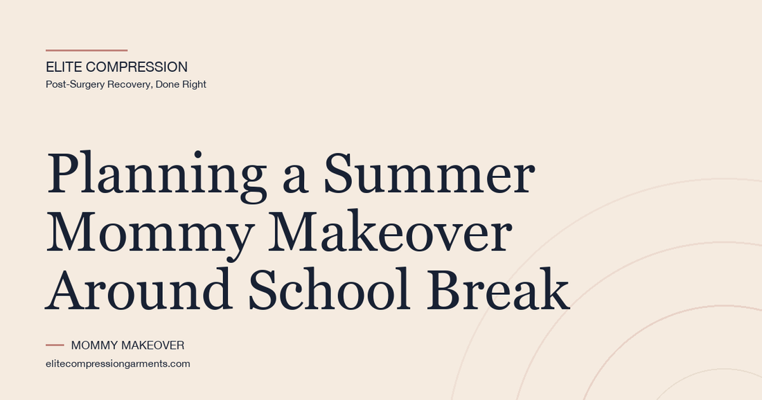 Planning a Summer Mommy Makeover Around School Break