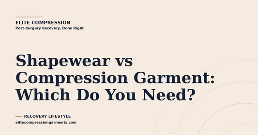 Shapewear vs Compression Garment: Which Do You Need?