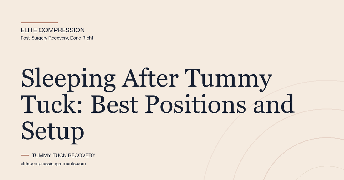 Sleeping After Tummy Tuck: Best Positions and Setup