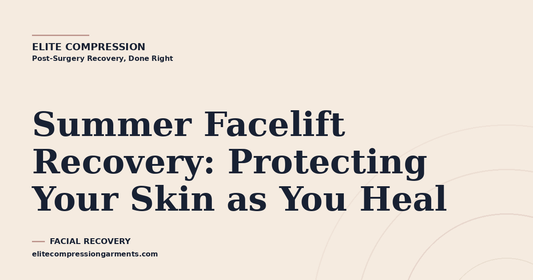 Summer Facelift Recovery: Protecting Your Skin as You Heal