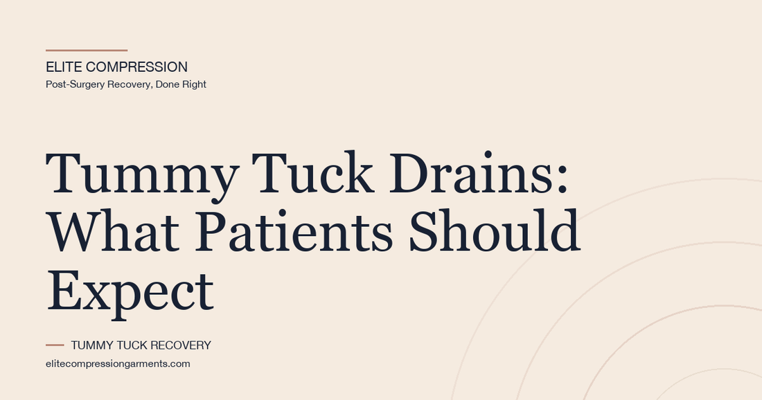 Tummy Tuck Drains: What Patients Should Expect