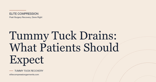 Tummy Tuck Drains: What Patients Should Expect