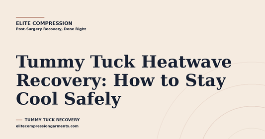 Tummy Tuck Heatwave Recovery: How to Stay Cool Safely