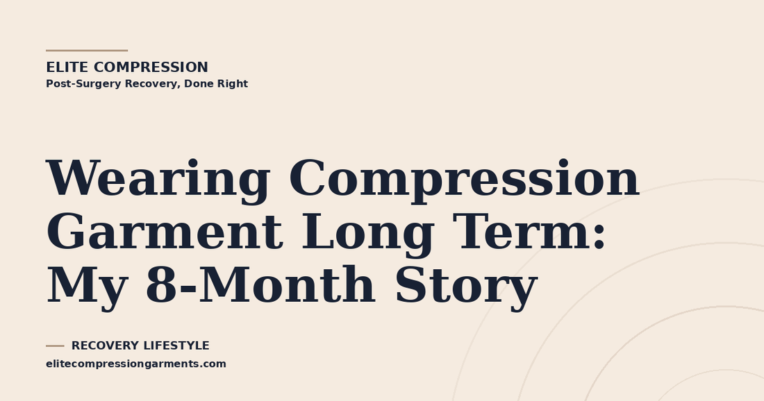 Wearing Compression Garment Long Term: My 8-Month Story