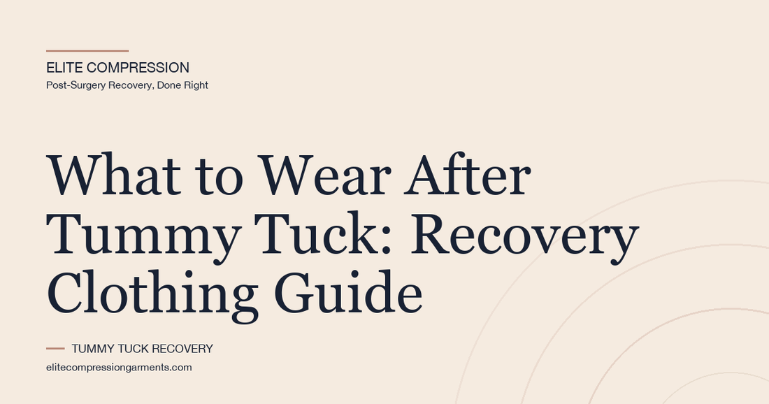 What to Wear After Tummy Tuck: Recovery Clothing Guide