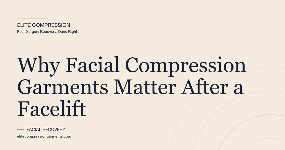 Why Facial Compression Garments Matter After a Facelift