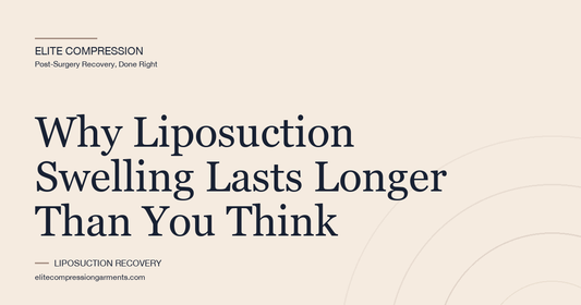 Why Liposuction Swelling Lasts Longer Than You Think