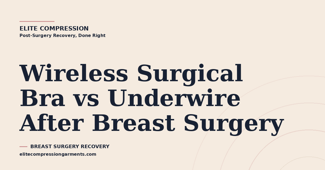 Wireless Surgical Bra vs Underwire After Breast Surgery