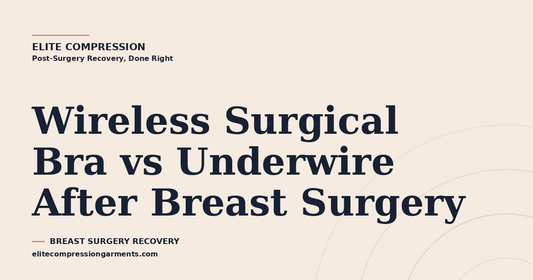 Wireless Surgical Bra vs Underwire After Breast Surgery